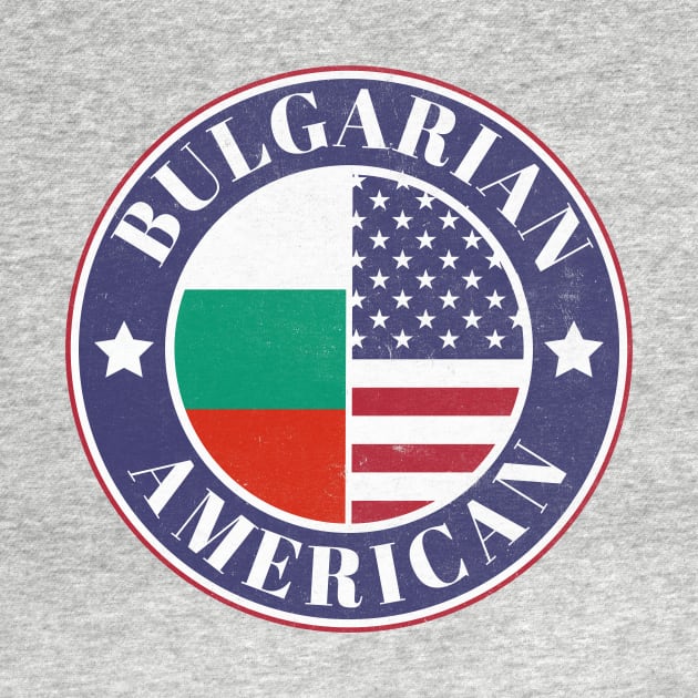 Proud Bulgarian-American Badge - Bulgaria Flag by Yesteeyear